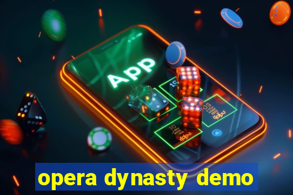 opera dynasty demo