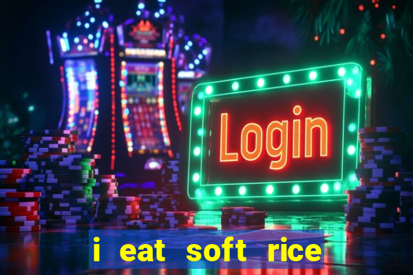 i eat soft rice in another world pt br