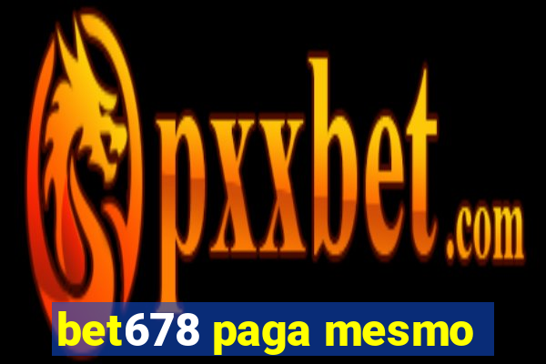 bet678 paga mesmo