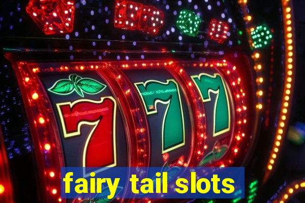 fairy tail slots