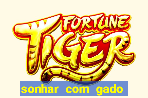 sonhar com gado jogo do bicho