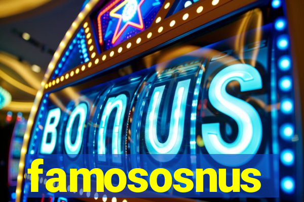 famososnus