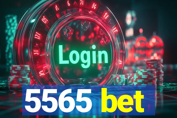 5565 bet