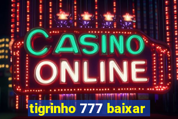 tigrinho 777 baixar