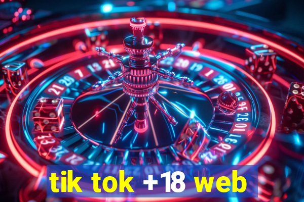 tik tok +18 web