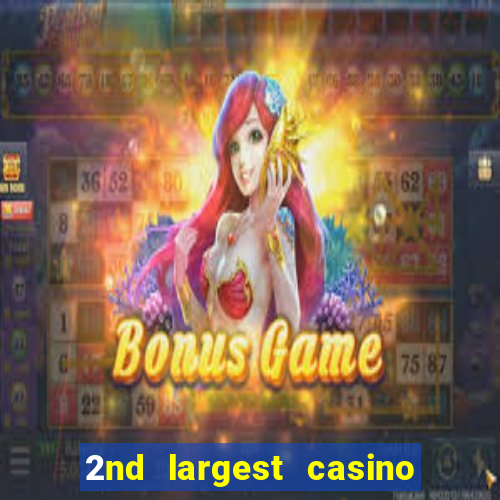 2nd largest casino in the world