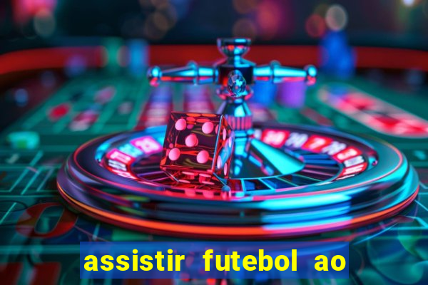 assistir futebol ao vivo grátis tv 0800