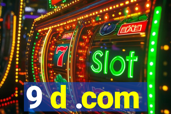 9 d .com