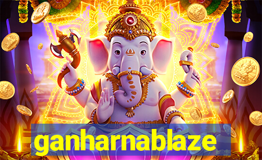 ganharnablaze