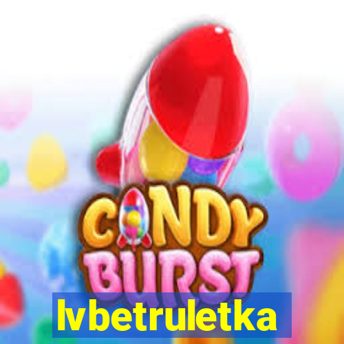 lvbetruletka