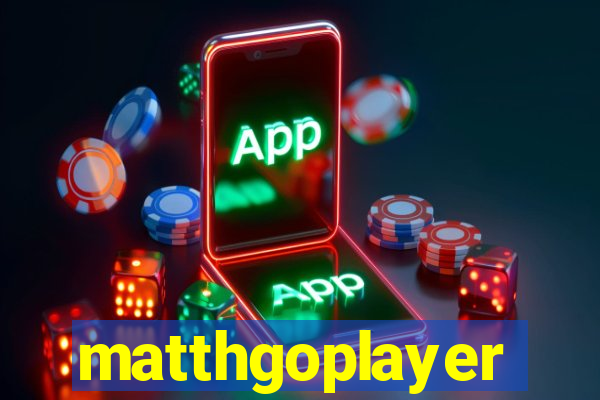 matthgoplayer