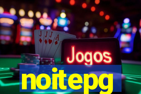 noitepg