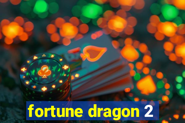 fortune dragon 2