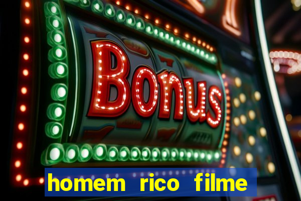 homem rico filme filme homem rico finge ser pobre para