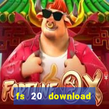 fs 20 download grátis dinheiro infinito