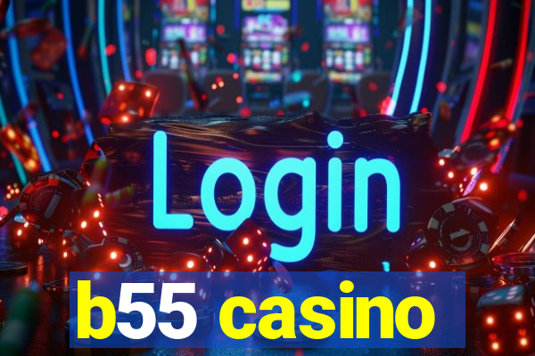 b55 casino