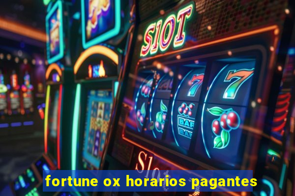 fortune ox horarios pagantes