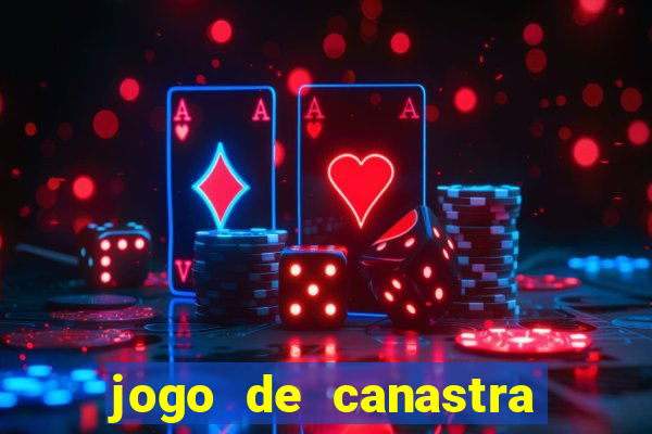 jogo de canastra valendo dinheiro