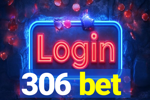 306 bet