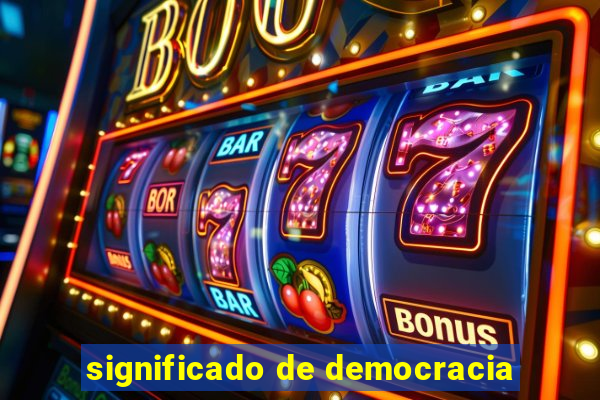 significado de democracia