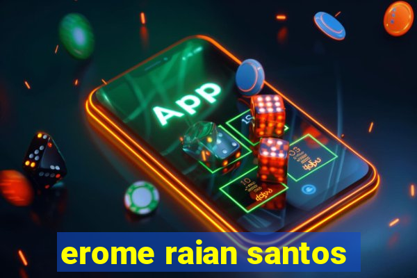 erome raian santos