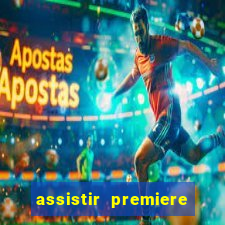 assistir premiere futebol clube ao vivo gratis