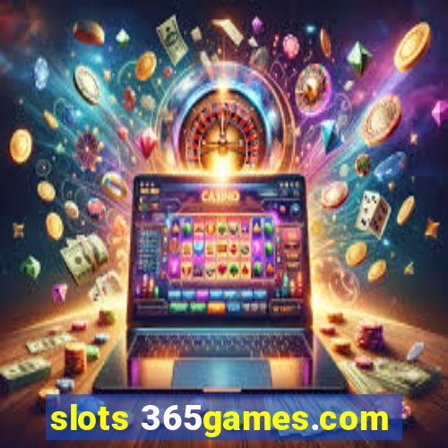 slots 365games.com