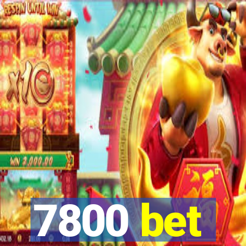 7800 bet