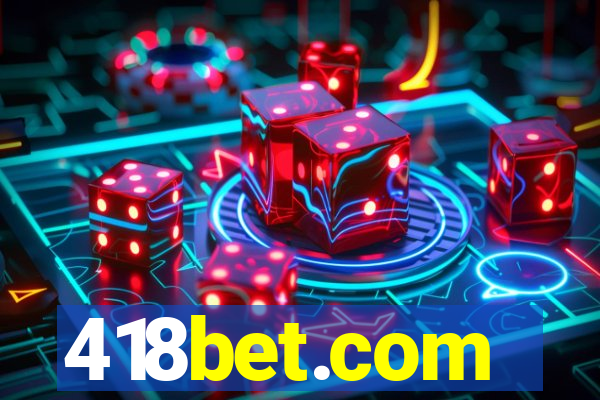 418bet.com