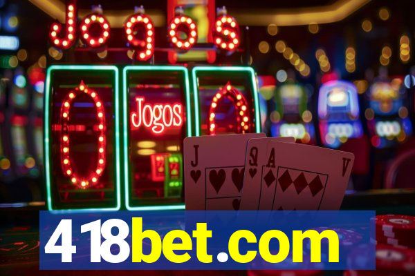 418bet.com