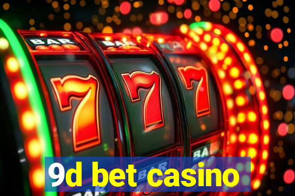 9d bet casino