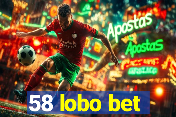 58 lobo bet