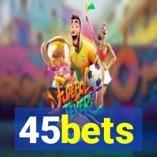 45bets