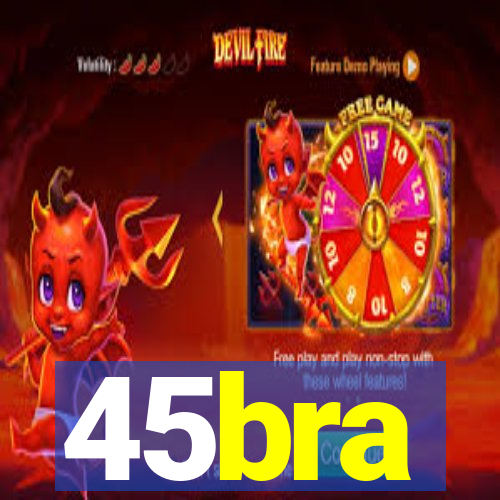 45bra