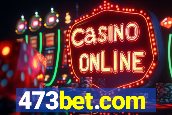 473bet.com