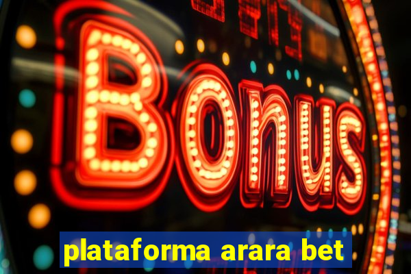 plataforma arara bet