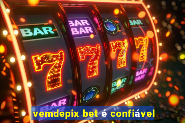 vemdepix bet é confiável