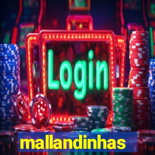 mallandinhas