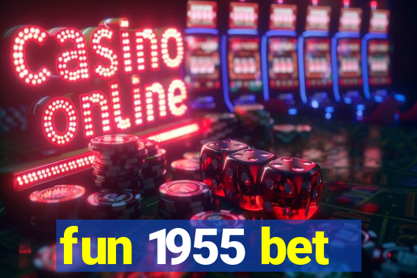 fun 1955 bet