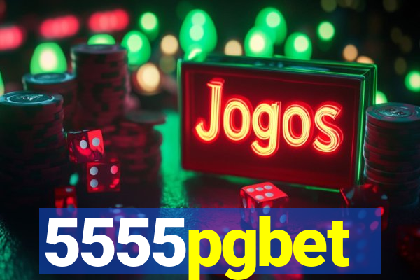 5555pgbet