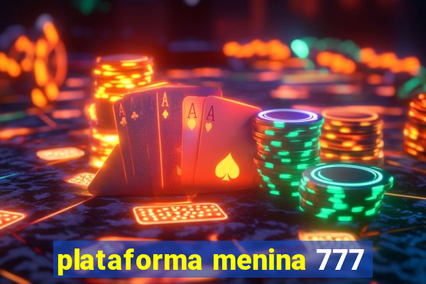 plataforma menina 777