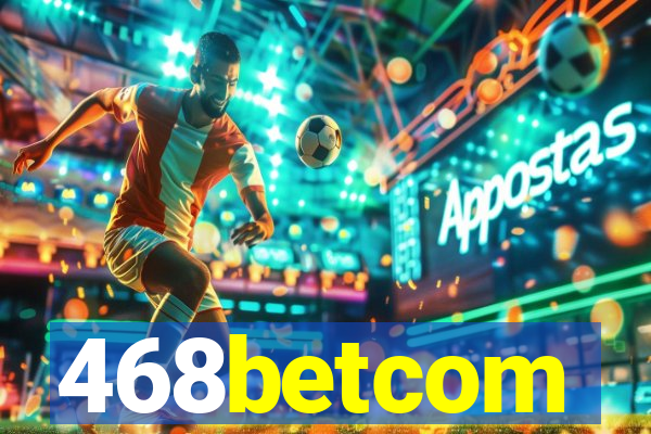 468betcom