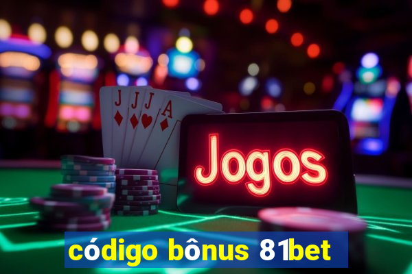 código bônus 81bet