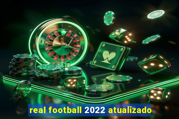 real football 2022 atualizado