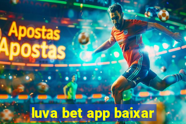 luva bet app baixar