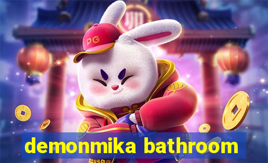 demonmika bathroom