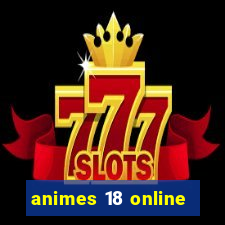 animes 18 online