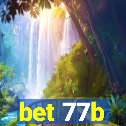 bet 77b