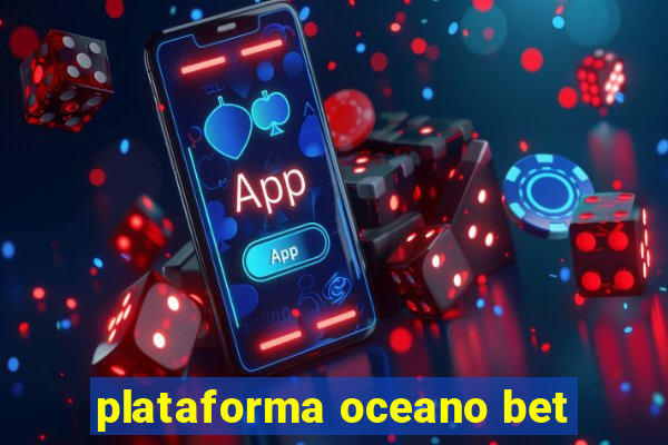 plataforma oceano bet