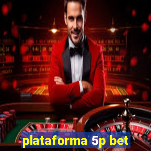 plataforma 5p bet